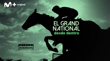 Informe Robinson. T(1). Informe Robinson (1): El Grand National desde dentro