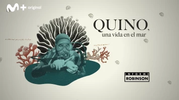 Informe Robinson. T(1). Informe Robinson (1): Quino, una vida en el mar