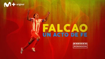 Informe Robinson. T(6). Informe Robinson (6): Radamel Falcao: Un acto de fe