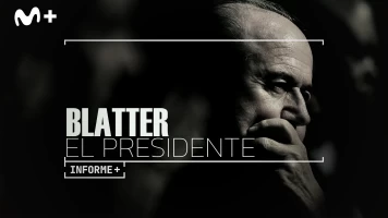 Informe Plus+. Blatter, el presidente