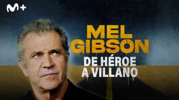 Mel Gibson: de héroe a villano