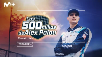 Informe Plus+. Las 500 millas de Alex Palou