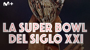 La Super Bowl del Siglo XXI (1ª parte)