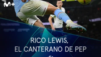 Magazine Champions. Protagonistas. T(22/23). Magazine... (22/23): Rico Lewis, el canterano de Pep