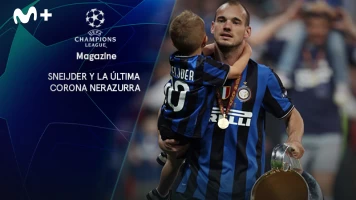 Magazine Champions. Protagonistas. T(22/23). Magazine... (22/23): Sneijder y la última corona nerazzurra