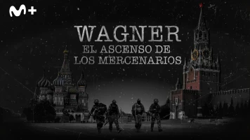 Wagner: el ascenso de los mercenarios