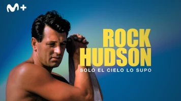 Rock Hudson: solo el cielo lo supo