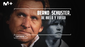 Informe Plus+. Bernd Schuster, de hielo y fuego