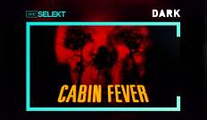 Cabin Fever