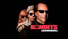 Bandits (Bandidos)