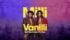 Milli Vanilli: Girl You Know It's True