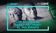 Los padres de Casey Anthony: El polígrafo