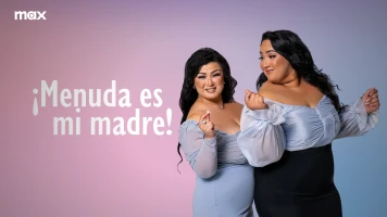 ¡Menuda es mi madre!