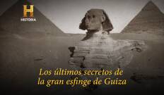 Los últimos secretos de la gran esfinge de Guiza