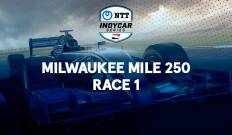 Pruebas. Pruebas: Milwaukee Mile 250. Carrera 1