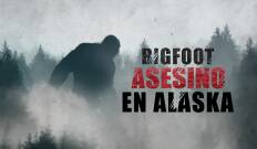 Bigfoot, asesino en Alaska