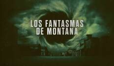 Los fantasmas de Montana