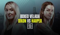 Boxeo: velada Dixon vs Harper. T(2024). Boxeo: velada... (2024): Dixon vs Harper (velada completa)