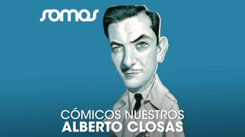 Cómicos nuestros: Alberto Closas