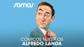 Cómicos nuestros: Alfredo Landa