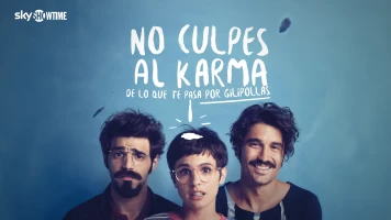 No culpes al karma de lo que te pasa por gilipollas