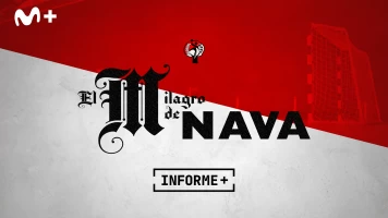 Informe Plus+. El milagro de Nava