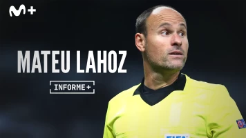 Informe Plus+. Mateu Lahoz, detrás del árbitro