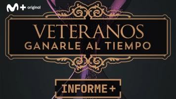 Informe Plus+  Capítulo Doble. T(20/21). Informe Plus+ ... (20/21): Veteranos: Ganarle al tiempo