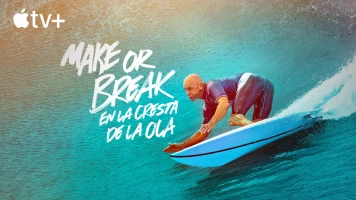 Make or Break: En la cresta de la ola