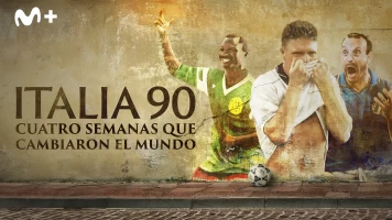 Italia 90: Cuatro semanas que cambiaron el mundo