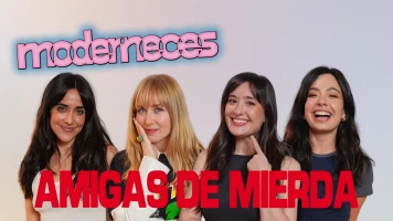 Moderneces (T1): Amigas de mierda