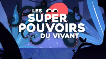 Les super pouvoirs du vivant