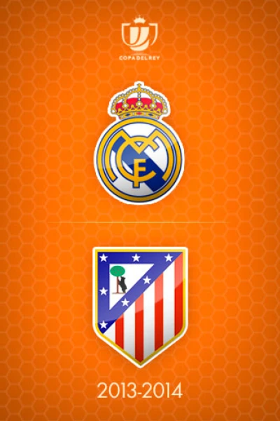 Copa del Rey. T(13/14). Copa del Rey (13/14): Real Madrid - At. Madrid