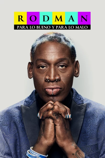 Rodman: para lo bueno y para lo malo