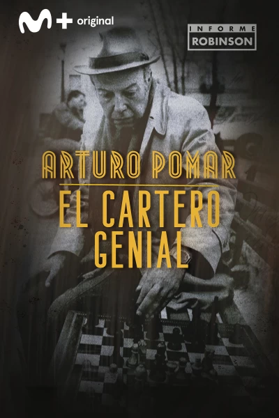 Informe Robinson. T(4). Informe Robinson (4): Arturo Pomar. El cartero genial
