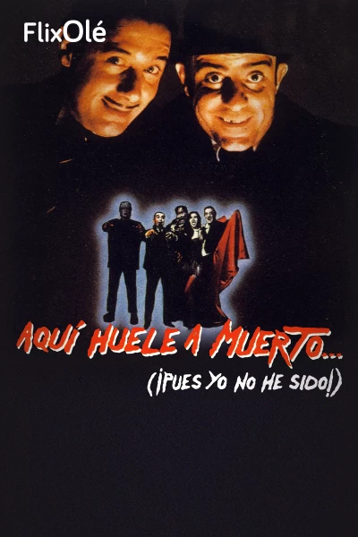 Aquí huele a muerto... (¡Pues yo no he sido!)