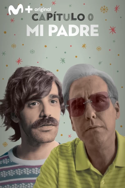 Capítulo 0. T(T2). Capítulo 0 (T2): Ep.8 Mi padre