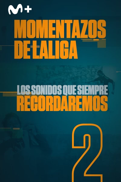 Momentazos de LaLiga. T(19/20). Momentazos de LaLiga (19/20): Los sonidos que siempre recordaremos