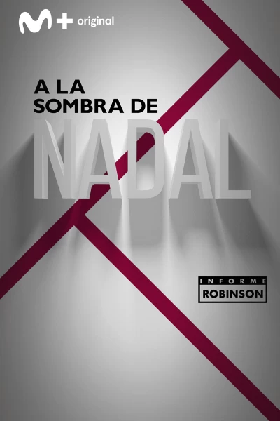 Informe Robinson. T(7). Informe Robinson (7): A la sombra de Nadal