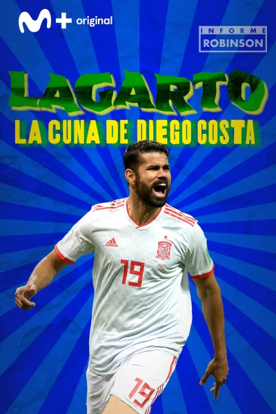 Informe Robinson. T(7). Informe Robinson (7): Lagarto, la cuna de Diego Costa
