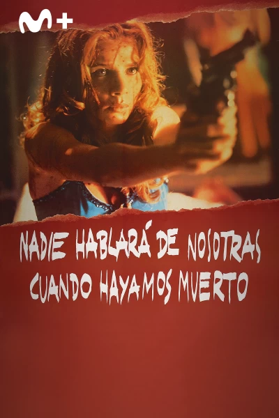 Nadie hablará de nosotras cuando hayamos muerto