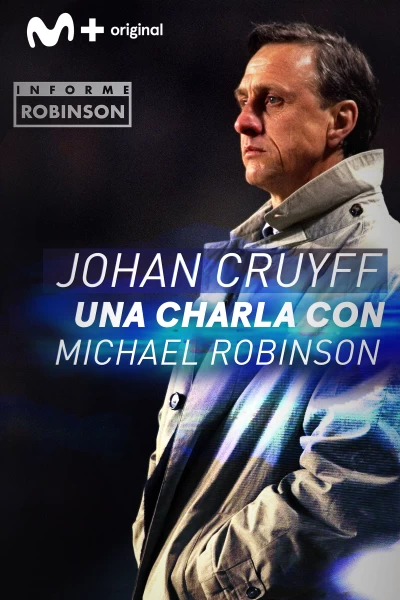 Informe Robinson. T(2). Informe Robinson (2): Johan Cruyff. Una charla con Michael Robinson