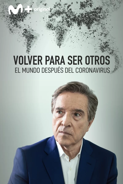 Volver para ser otros. El mundo después del coronavirus. Volver para ser otros...: Ep.4