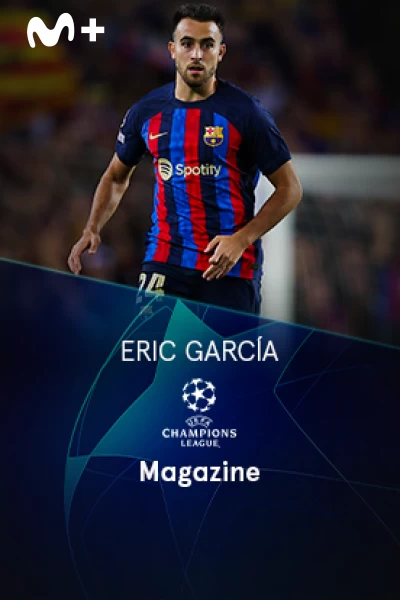 Magazine Champions. Protagonistas. T(22/23). Magazine... (22/23): Eric García