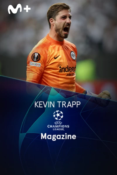 Magazine Champions. Protagonistas. T(22/23). Magazine... (22/23): Kevin Trapp