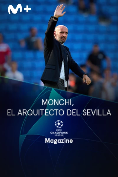Magazine Champions. Protagonistas. T(22/23). Magazine... (22/23): Monchi, el arquitecto del Sevilla