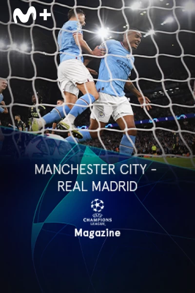 Magazine Champions. Protagonistas. T(22/23). Magazine... (22/23): Manchester City - Real Madrid