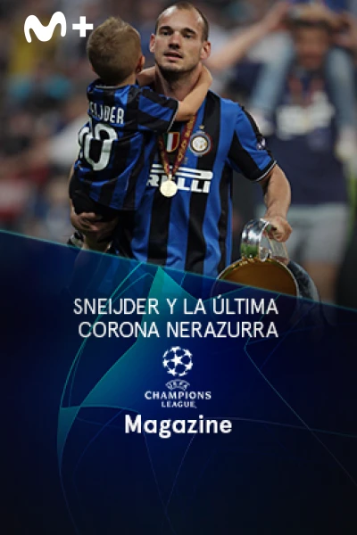 Magazine Champions. Protagonistas. T(22/23). Magazine... (22/23): Sneijder y la última corona nerazzurra