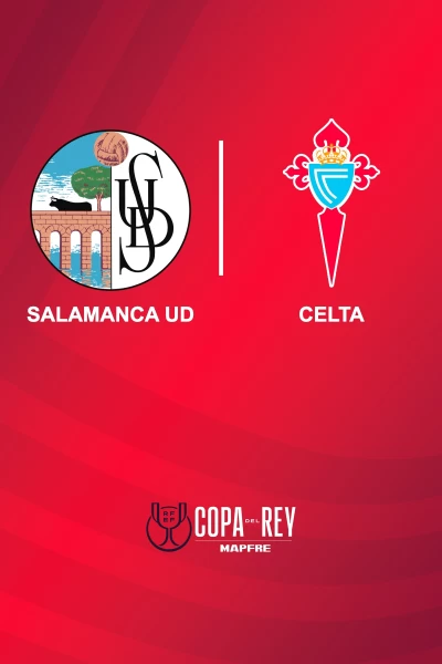 Segunda ronda. Segunda ronda: Salamanca UDS - Celta