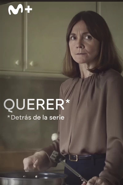 Querer. Detrás de la serie